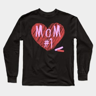 Mom you are my number 1 - chalk drawn Long Sleeve T-Shirt